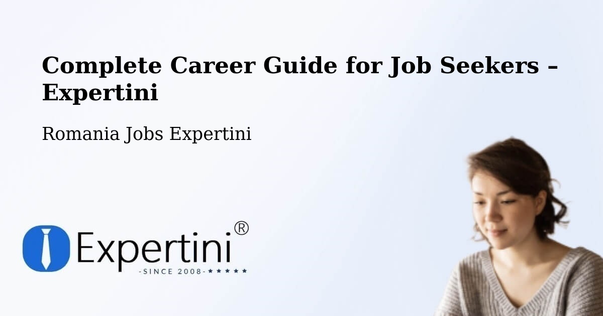 Career Guide for Job Seekers – Comuna Ciocani - Comuna Ciocani, Romania Jobs Expertini